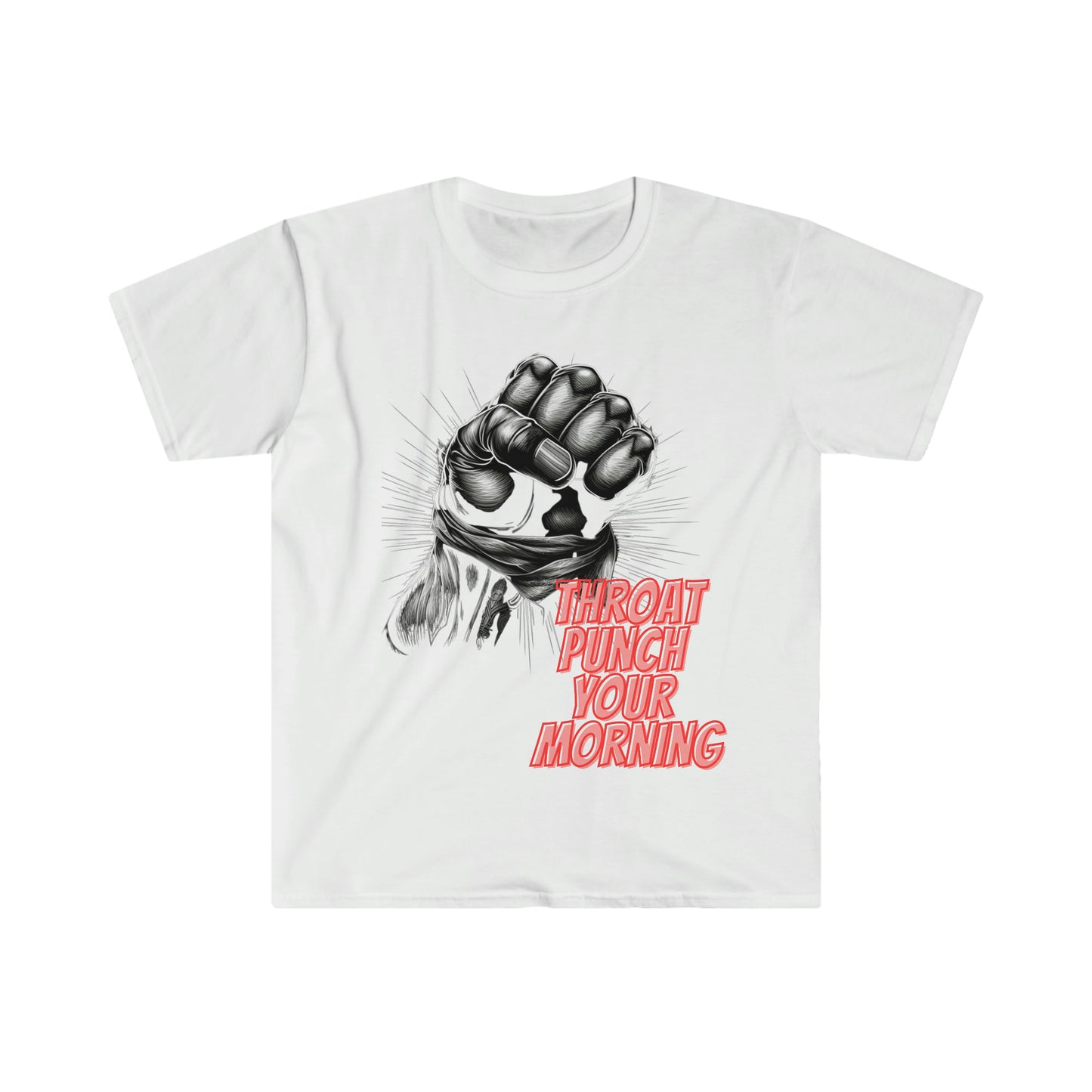 Throat Punch Your Morning - Unisex Softstyle T-Shirt
