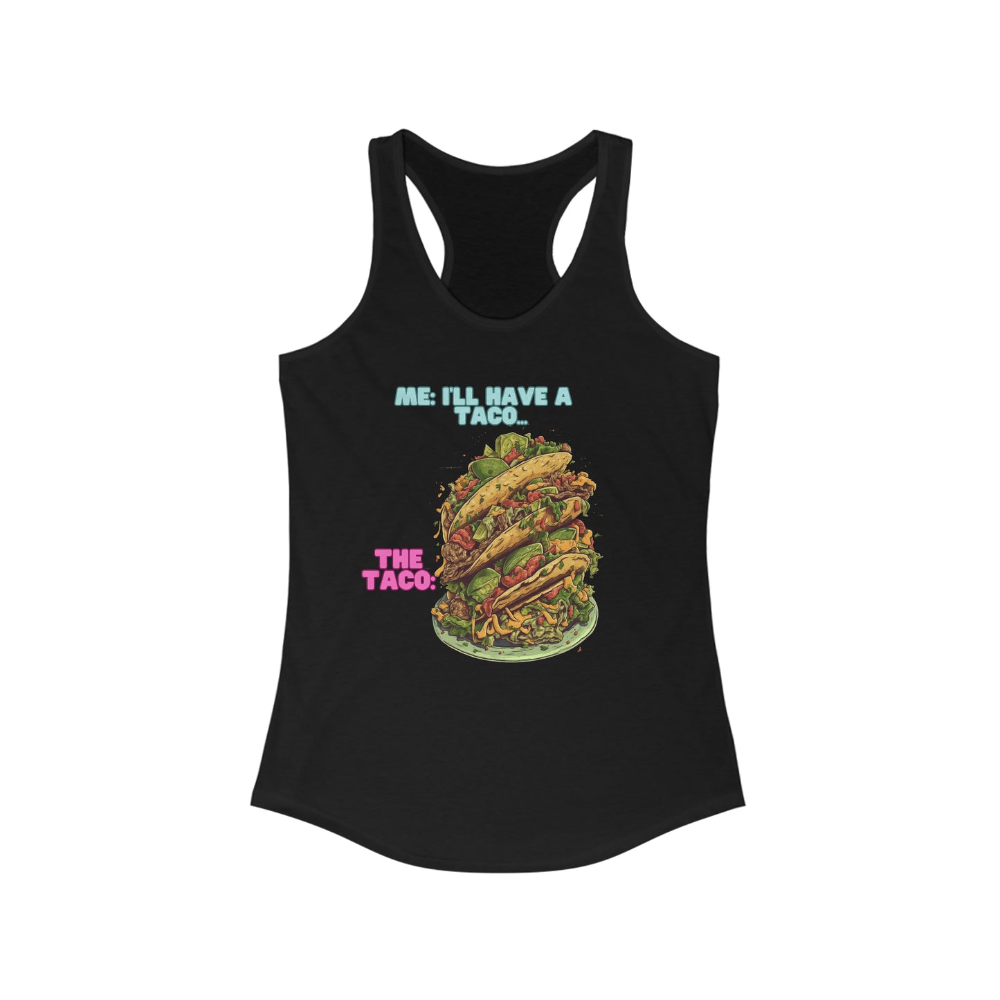Have a Taco - Women's Ideal Racerback Tank