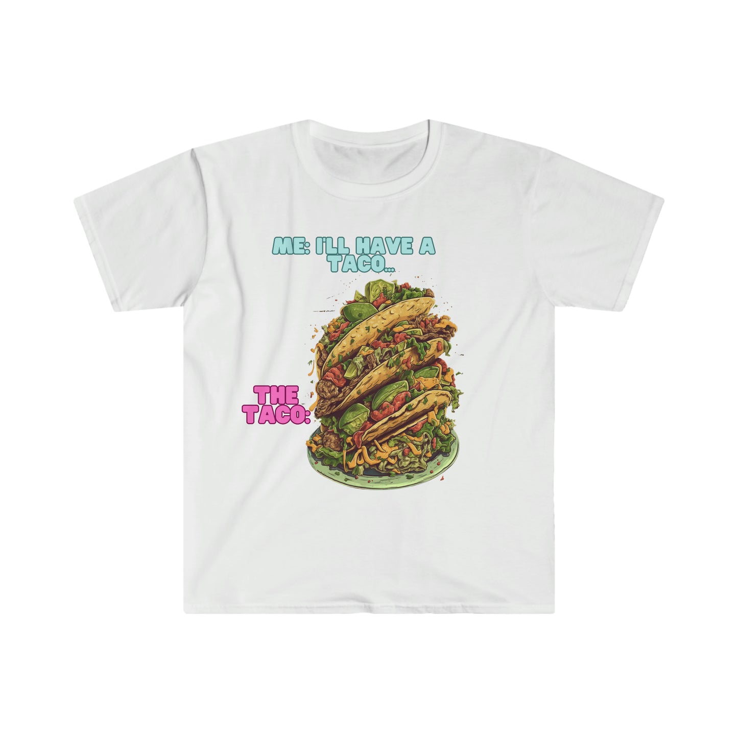 Have a Taco - Unisex Softstyle T-Shirt